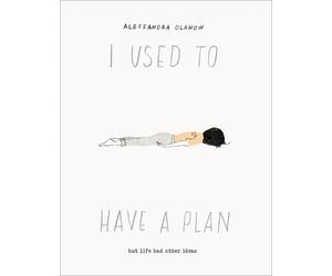 Alessandra Olanow I Used to Have a Plan (Copertina rigida)