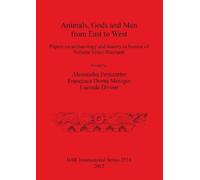 Alessandra Peruzzetto Animals Gods and Men from East to West (Tascabile)