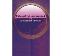 Alessandra Tanesini Philosophy of Language A-Z (Tascabile) Philosophy A-Z