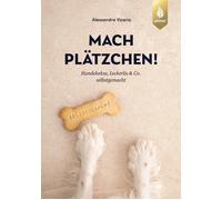 Alessandra Vica Mach Plätzchen: Hundekekse, Leckerlis und Co. selbs (Tascabile)