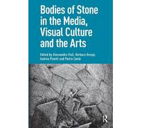 Alessandra Viol Bodies of Stone in the Media, Visual Culture and the (Tascabile)