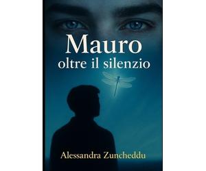 Alessandra Zuncheddu Mauro - Oltre il silenzio (Tascabile)