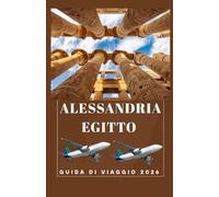 ALESSANDRIA EGITTO Guida di viaggio 2026
