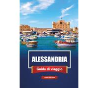 ALESSANDRIA Guida di viaggio 2026: Principali attrazioni, percorsi escursionistici e consigli pratici per i visitatori alla prima esperienza