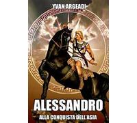 Alessandro: alla conquista dell'Asia