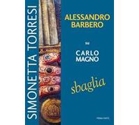 Alessandro Barbero su Carlo Magno sbaglia