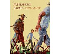 Alessandro Bazan. Divagante. Catalogo della mostra (Marsala, 16 l