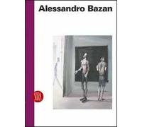 Alessandro Bazan. Est. Ediz. illustrata