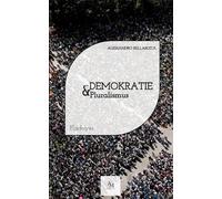 Alessandro Bell Demokratie & Pluralismus: Ein Plädoyer für eine offe (Tascabile)