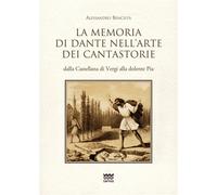 Alessandro, Bencistà - La memoria di Dante nell'arte dei cantastorie dalla Caste