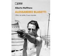 Alessandro Blasetti. I film, le carte, il suo mondo