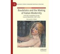 Alessandro Cabiati Baudelaire and the Making of Italian Modernity (Tascabile)