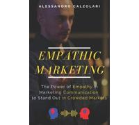 Alessandro Calzolari Empathic Marketing (Tascabile)