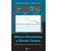 Alessandro Cipriani / Maurizio Giri - Musica Electronica Y Diseno Sonoro #01