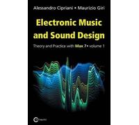 Alessandro Cipriani Maurizio Giri Electronic Music and Sound Design (Tascabile)