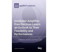 Alessandro Curc Oscillator-Amplifier Free Electron Lasers an (Copertina rigida)