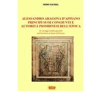 Alessandro d'Aragona d'Appiano principi suoi congiunti e autorità piombinesi dell'epoca. In carteggi inediti giacenti nell'Archivio di Stato di Firenze