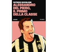 Alessandro Del Piero, il primo della classe