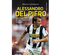 Alessandro Del Piero. L’ultimo atto di un campione infinito [Paperback] [Jun 21,