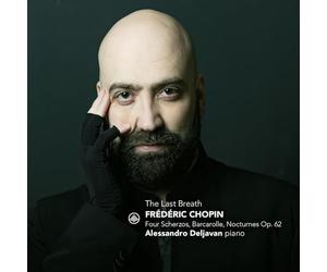 Alessandro Deljavan - The Last Breath - Chopin: Four Scherzos, Barcarole, Nocturnes Op. 62