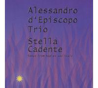 Alessandro D'Episcopo Trio - Stella Cadente