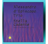 Alessandro d'Episcopo Trio - Stella Cadente