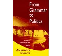 Alessandro Duranti From Grammar to Politics (Tascabile)