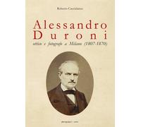 Alessandro Duroni, ottico e fotografo a Milano (1807-1870) - ER