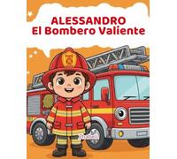 ALESSANDRO El Bombero Valiente