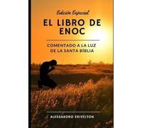 Alessandro Erive El libro de Enoc Comentado a la luz de la Santa Bí (Tascabile)