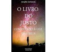 Alessandro Erivelton O Livro Do Justo Comentado À Luz Da Bíblia (Tascabile)