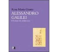 Alessandro Galilei trattato di architettura / Rosa Maria Giusto