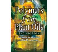 Alessandro Gandini Talita M. Lacerda Polymers from Plant Oils (Copertina rigida)