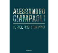 Alessandro Giampaoli. Se puoi, perdi i tuoi passi - [Vanillaedizioni]