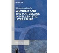 Alessandro Giar Wonder and the Marvelous in Hellenistic Liter (Copertina rigida)