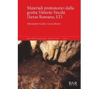 Alessandro Guid Materiali protostorici dalla grotta Vittorio Vecchi (Tascabile)