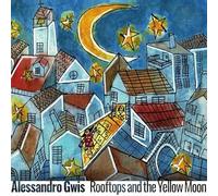 Alessandro Gwis - Rooftops And The Yellow Moon