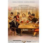 Alessandro, il Magno dei conti Crivelli di Dorno e di Lomello