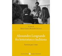 Alessandro Leogrande fra letteratura e inchiesta. Scrivere per i vinti