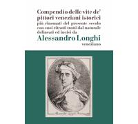 Alessandro Longhi: compendio delle vite de' pittori veneziani. «Compendio delle
