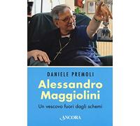 Alessandro Maggiolini. Un vescovo fuori dagli schemi