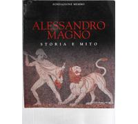 Alessandro Magno. Storia e mito. Catalogo della mostra (Roma, 1995-96). Ediz. illustrata