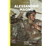 Alessandro Magno. Una biografia militare