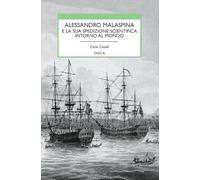 Alessandro Malaspina e la sua spedizione scientifica intorno al mondo