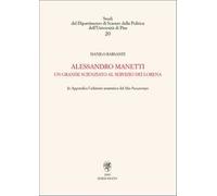 Alessandro Manetti. Un grande scienziato al servizio dei Lorena
