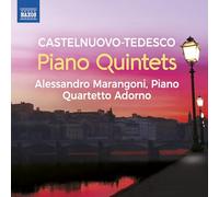 Alessandro Marangoni; Quartetto Adorno - Mario Castelnuovo-Tedesco: Piano Quintets