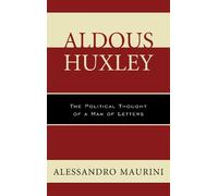 Alessandro Maurini Aldous Huxley (Tascabile) Politics, Literature, & Film