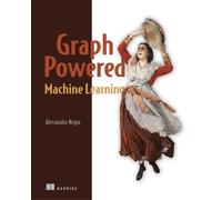 Alessandro Negro Graph-Powered Machine Learning (Tascabile)