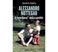 Alessandro Nottegar. Il mediano della santità