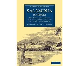 Alessandro Palma di Cesnola Salaminia (Cyprus) (Tascabile)